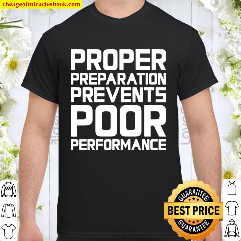 Proper Preparation Prevents Poor Performance Athlete Gym limited Shirt, Hoodie, Long Sleeved, SweatShirt