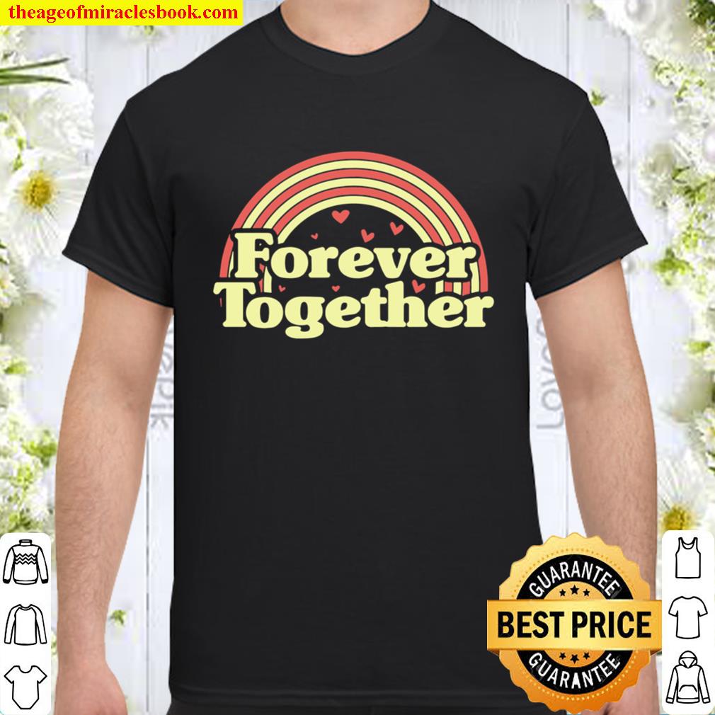 Rainbow Valentine’s Day Forever Together Hearts Pullover Copy new Shirt, Hoodie, Long Sleeved, SweatShirt