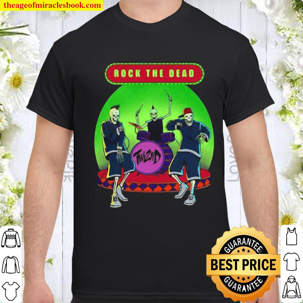 Rock The Dead shirt, hoodie, tank top, sweater