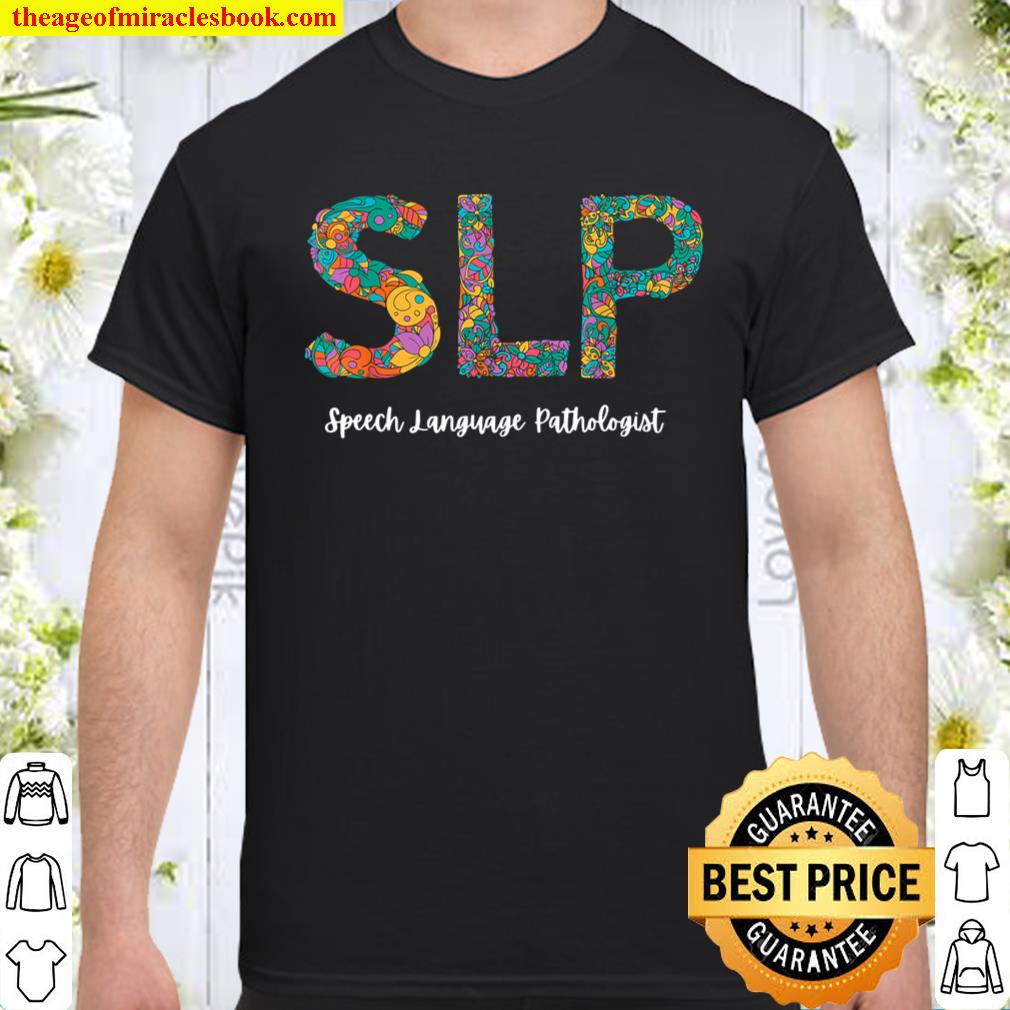 SLP Speech Language Pathologist Limited Shirt
