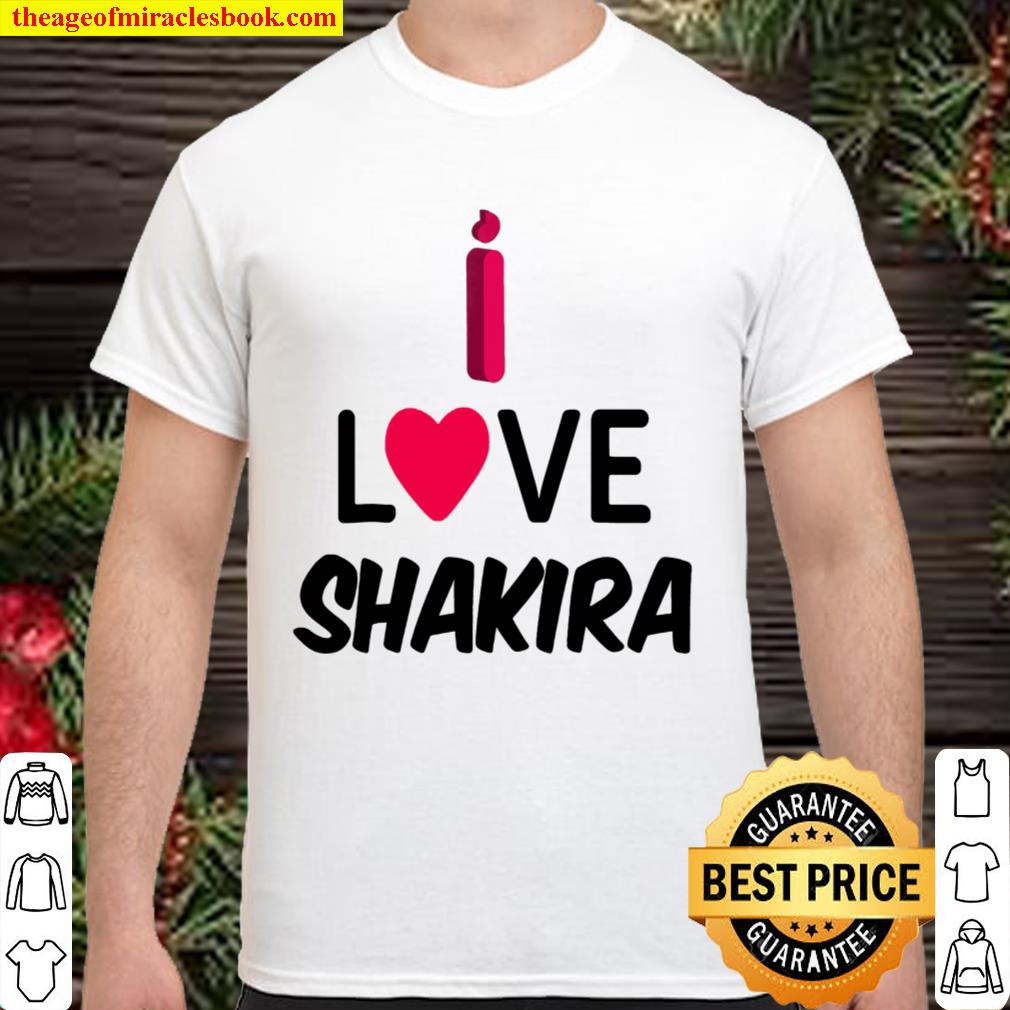 Shakira , I Love Shakira new Shirt, Hoodie, Long Sleeved, SweatShirt Shakira , I Love Shakira new Shirt, Hoodie, Long Sleeved, SweatShirt