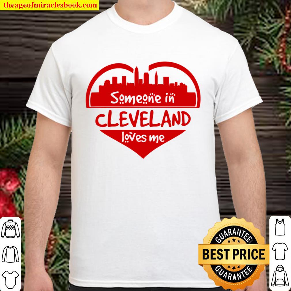 Someone In Cleveland Loves Me Cleveland Oh Skyline Heart 2020 Shirt, Hoodie, Long Sleeved, SweatShirt Someone In Cleveland Loves Me Cleveland Oh Skyline Heart 2020 Shirt, Hoodie, Long Sleeved, SweatShirt