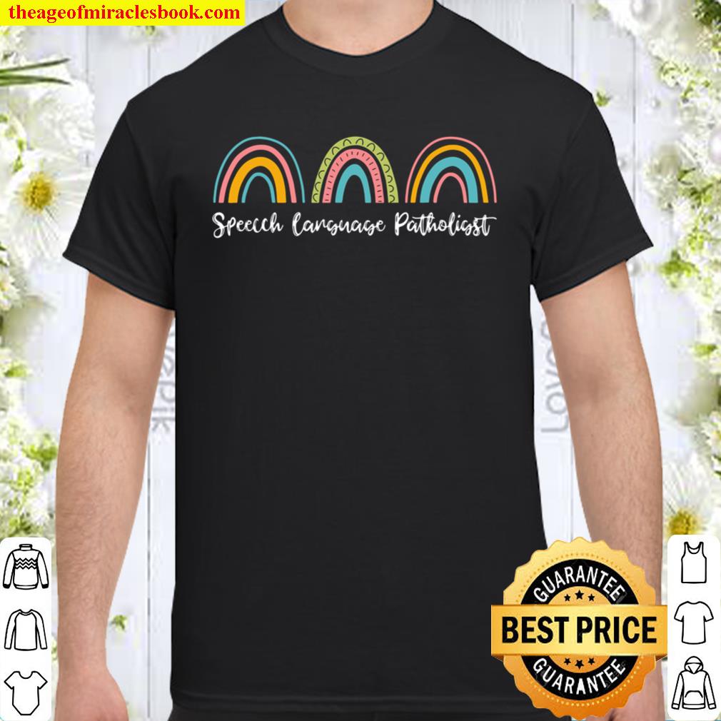 Speech Language Pathologist Rainbows, SLP Graduate, Therapy limited Shirt, Hoodie, Long Sleeved, SweatShirt