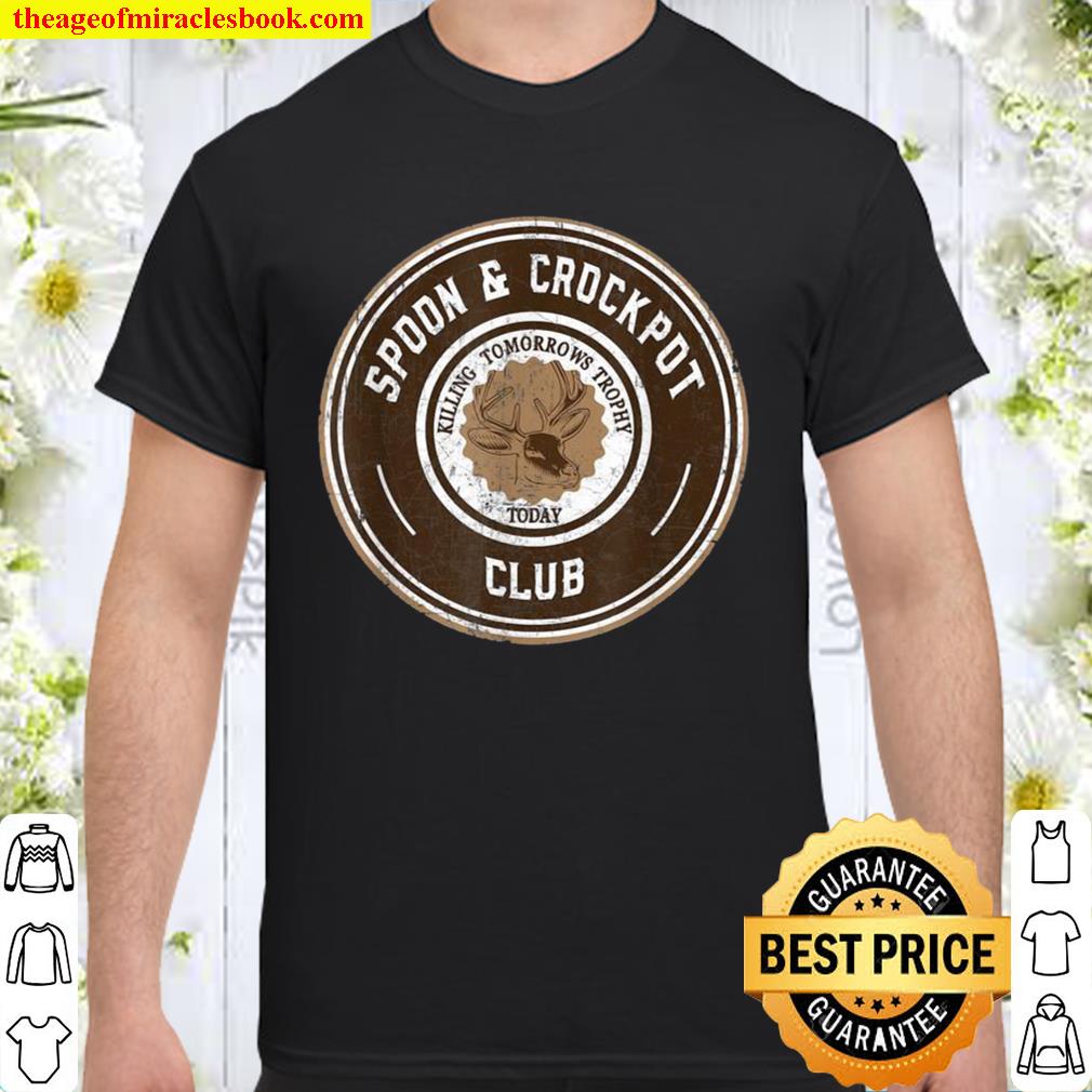 Spoon And Crockpot Club Tomorrows Trophy Today hot Shirt, Hoodie, Long Sleeved, SweatShirt