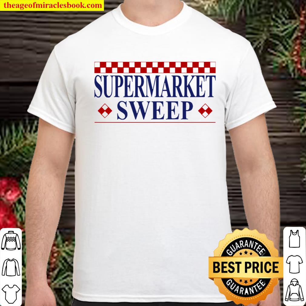 Supermarket Sweep shirt, hoodie, tank top, sweater Supermarket Sweep shirt, hoodie, tank top, sweater