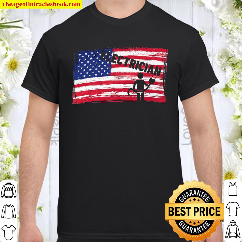 Support Your Local Electrician Usa American Flag Patriotic new Shirt, Hoodie, Long Sleeved, SweatShirt