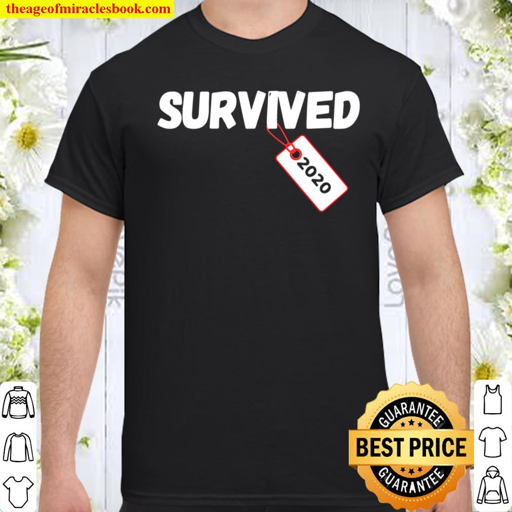 Survived 2020 T-Shirt, hoodie, tank top, sweater Survived 2020 T-Shirt, hoodie, tank top, sweater