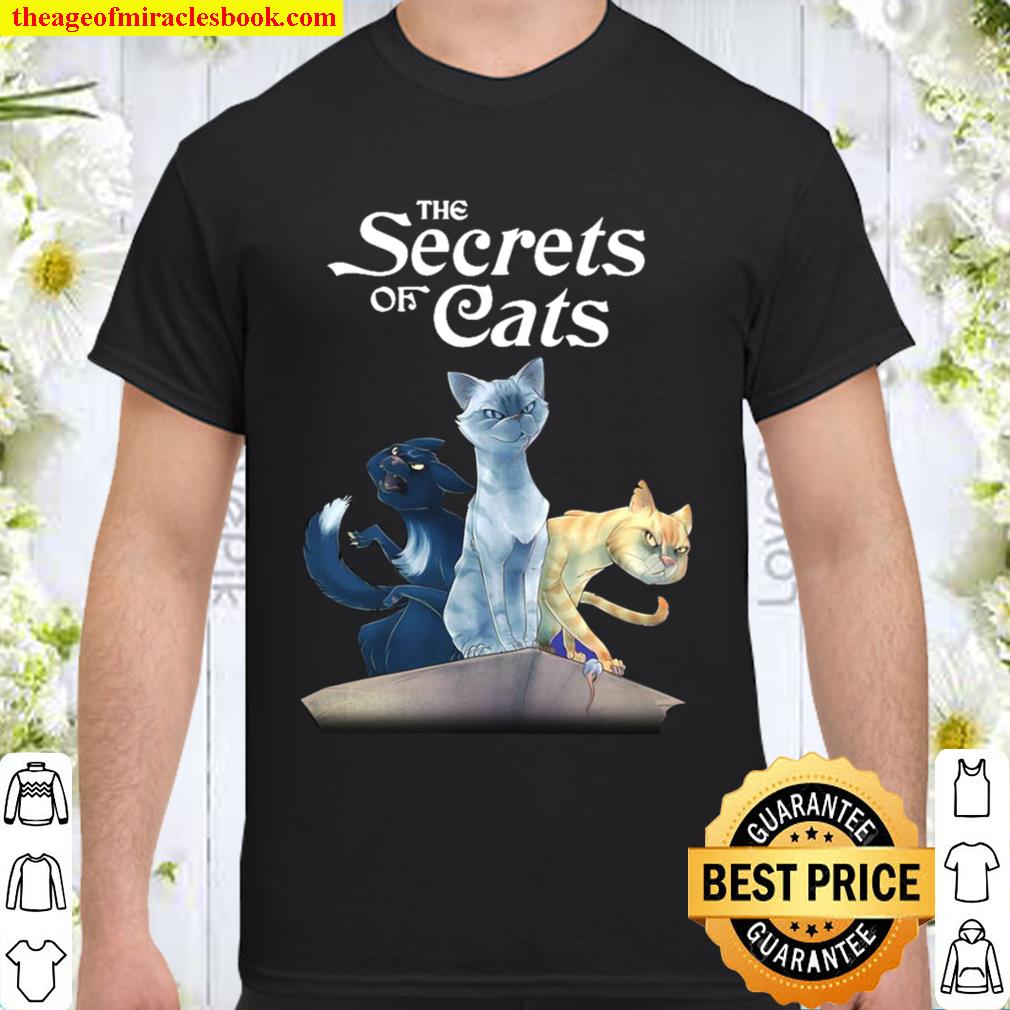 The Secrets Of Cats limited Shirt, Hoodie, Long Sleeved, SweatShirt The Secrets Of Cats limited Shirt, Hoodie, Long Sleeved, SweatShirt
