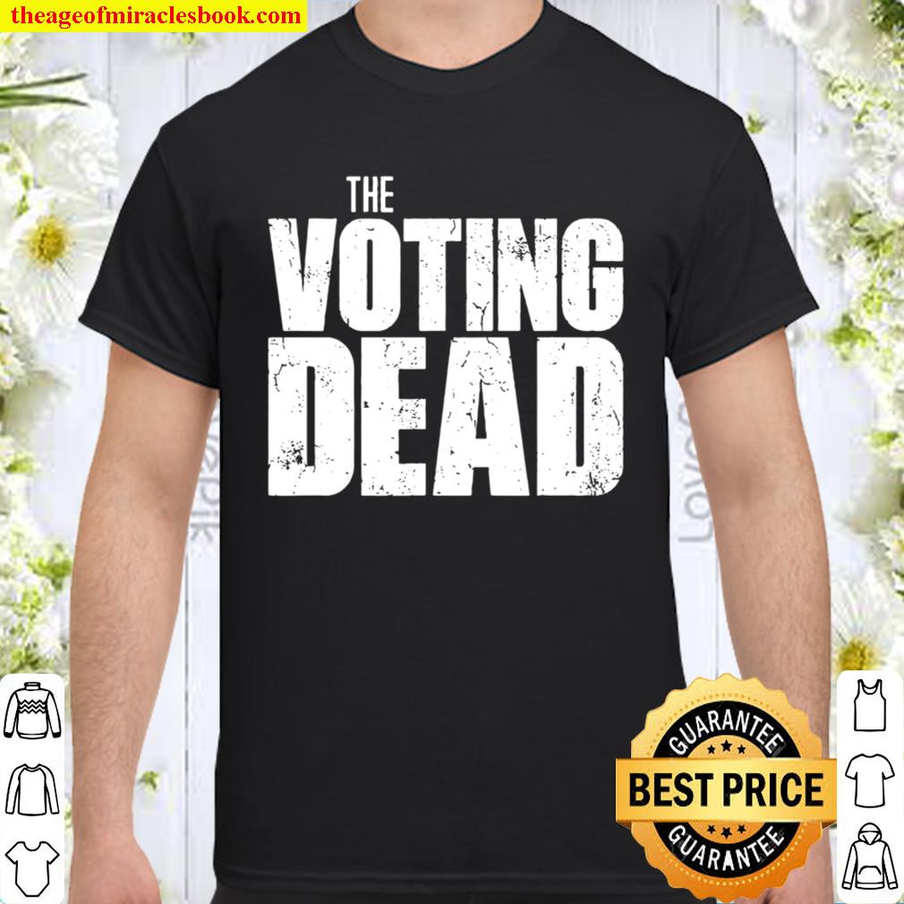The Voting Dead Trump Maga Election 2020 Shirt, Hoodie, Long Sleeved, SweatShirt The Voting Dead Trump Maga Election 2020 Shirt, Hoodie, Long Sleeved, SweatShirt