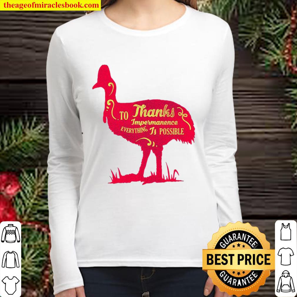 To thanks impermanence everything is possible Women Long Sleeved