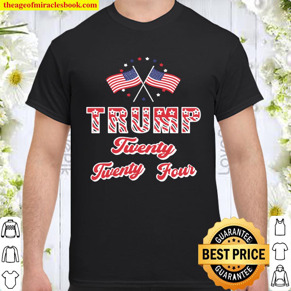 Trump Twenty Twenty Four In 2024 American Flag Election 2020 Shirt, Hoodie, Long Sleeved, SweatShirt