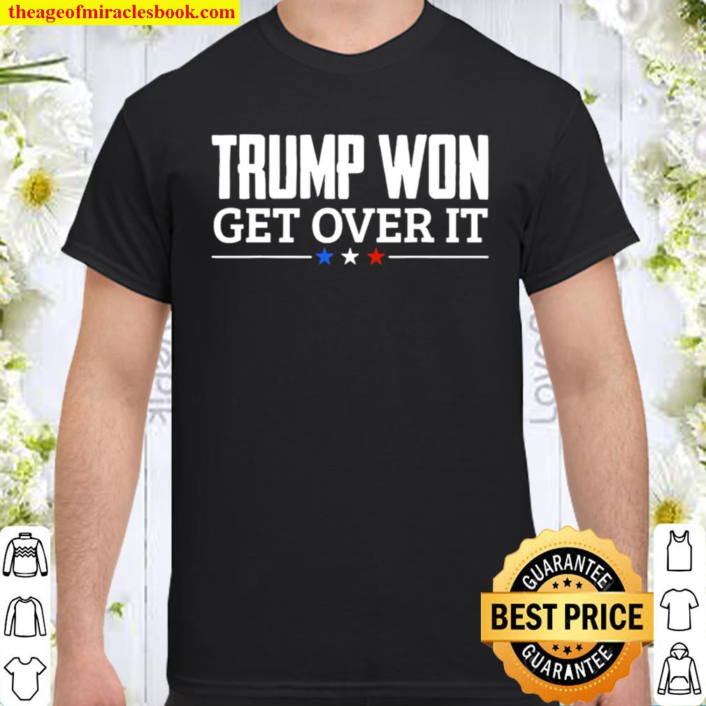 Trump Won Get Over It Celebrate Election 2020 Winner new Shirt, Hoodie, Long Sleeved, SweatShirt Trump Won Get Over It Celebrate Election 2020 Winner new Shirt, Hoodie, Long Sleeved, SweatShirt