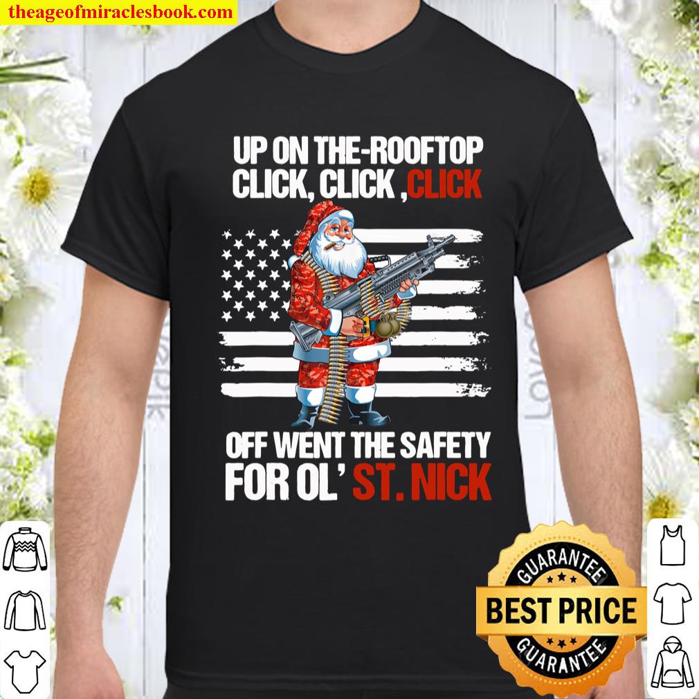 Up On The-Rooftop Click Click Click Off Went The Safety T-Shirt