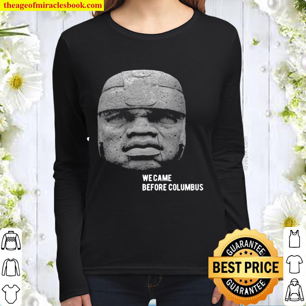 We Came Before Columbus Women Long Sleeved
