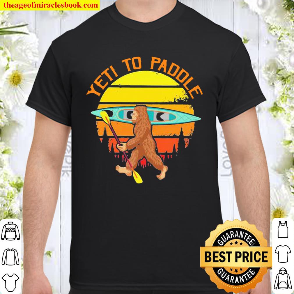 Yeti To Padole Apeman Forest Vintage 2020 Shirt, Hoodie, Long Sleeved, SweatShirt Yeti To Padole Apeman Forest Vintage 2020 Shirt, Hoodie, Long Sleeved, SweatShirt