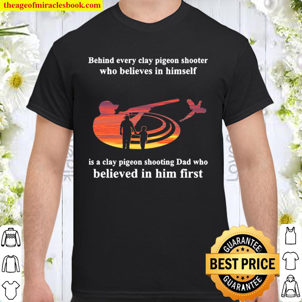 behind every Clay pigeon shooting hot Shirt, Hoodie, Long Sleeved, SweatShirt