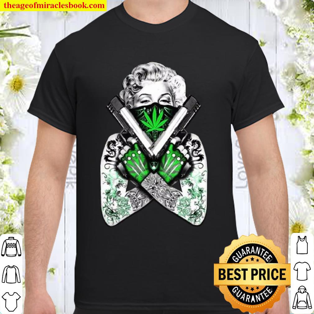 420 Marylin Monroe Guns Novelty Unisex new Shirt, Hoodie, Long Sleeved, SweatShirt