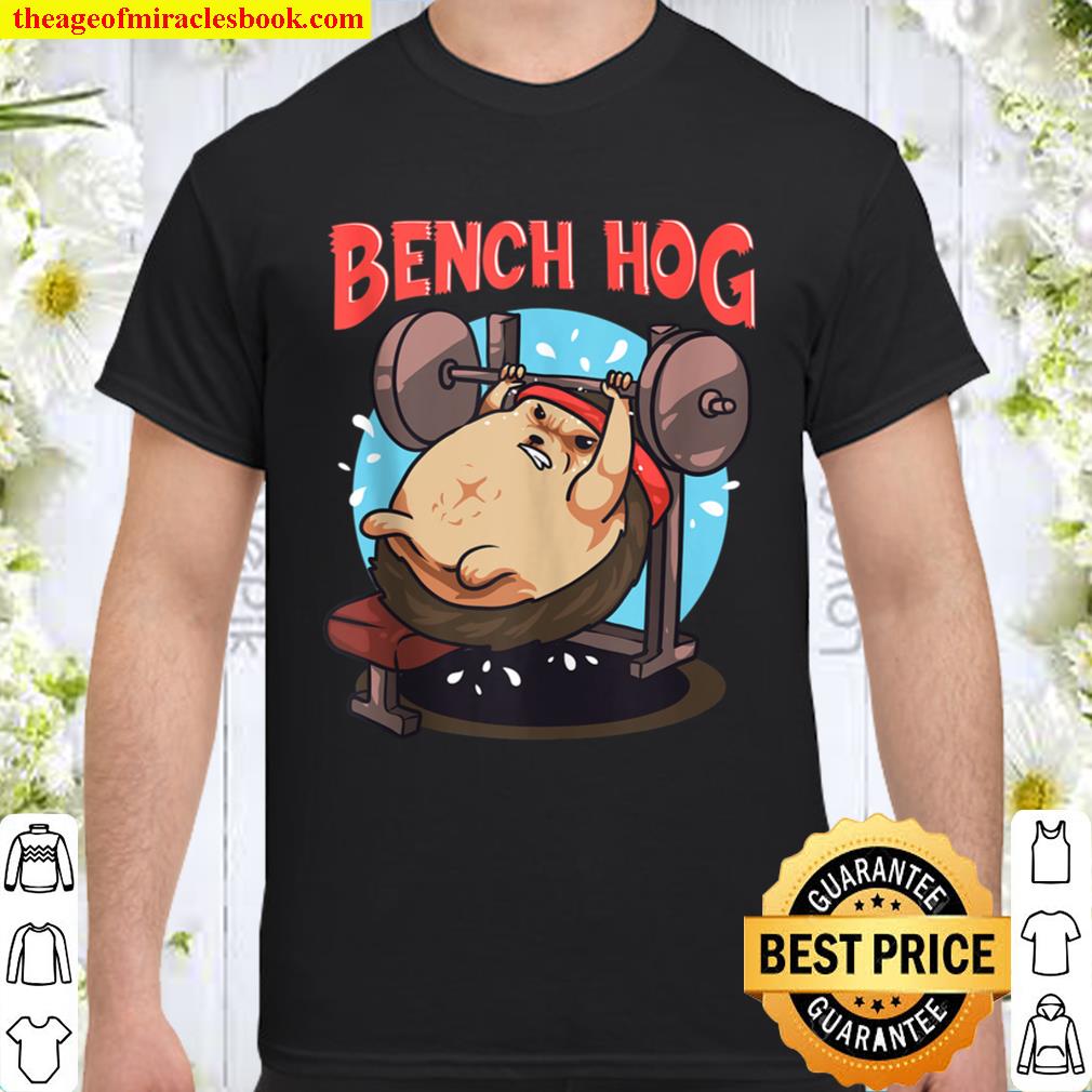 Awesome Bench Hog Funny Gym Lifting Bench Pressing new Shirt, Hoodie, Long Sleeved, SweatShirt