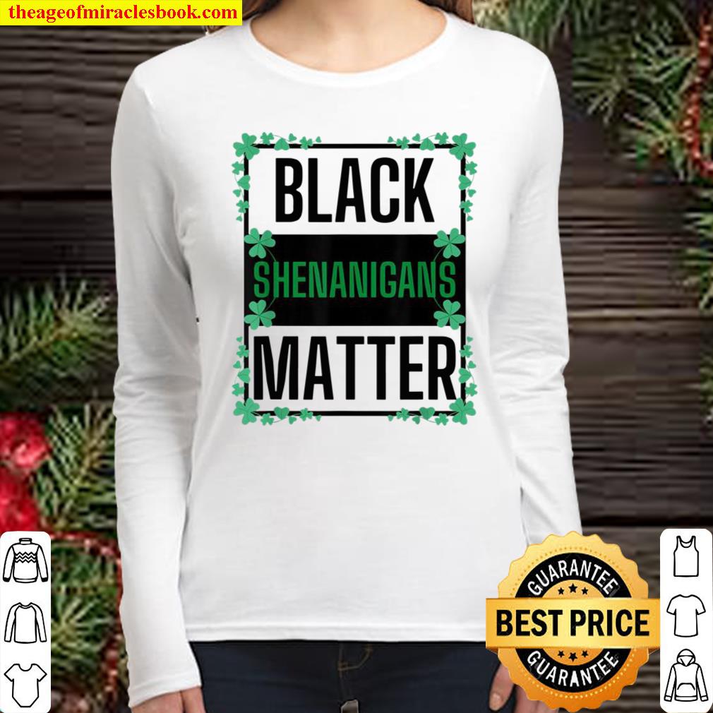 Black Shenanigans Matter Paddy’s St Patrick’s Day Women Long Sleeved
