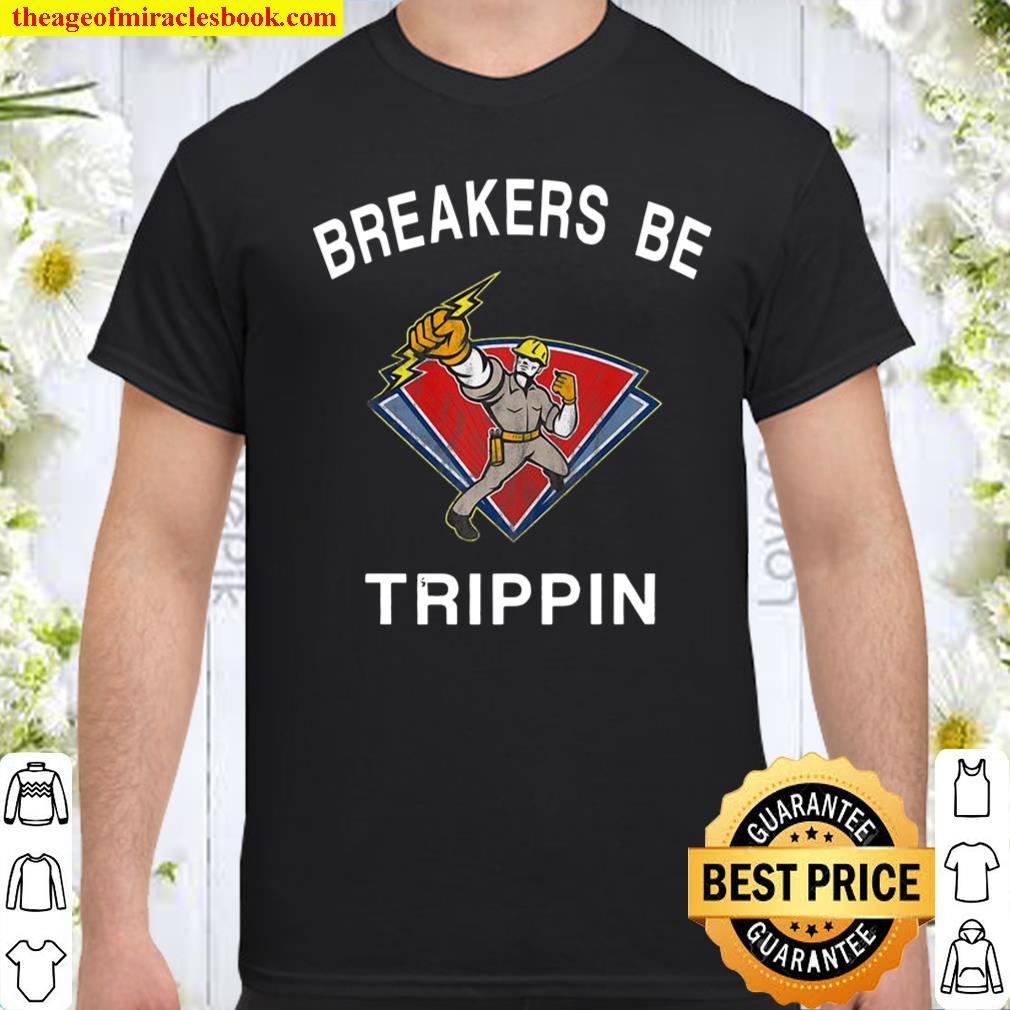 Breakers Be Trippin Hvac Electrical Worker Humor Meme Premium shirt
