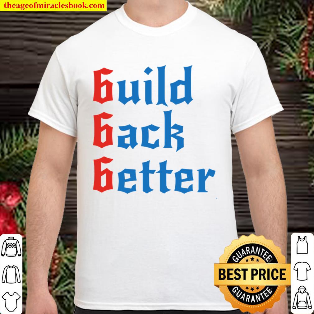 Build Back Better 666 Anti Globalist 2021 Shirt, Hoodie, Long Sleeved, SweatShirt