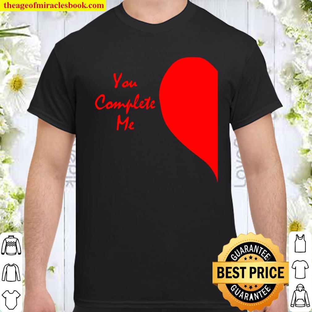 Cute Right Half Heart Valentine’s Day Shirt You Complete Me shirt Cute Right Half Heart Valentine’s Day Shirt You Complete Me shirt