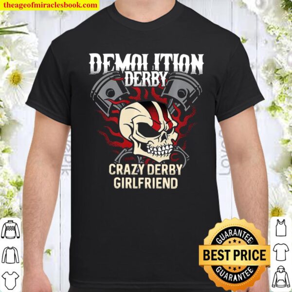 Demolition Derby Crazy Girlfriend Shirt