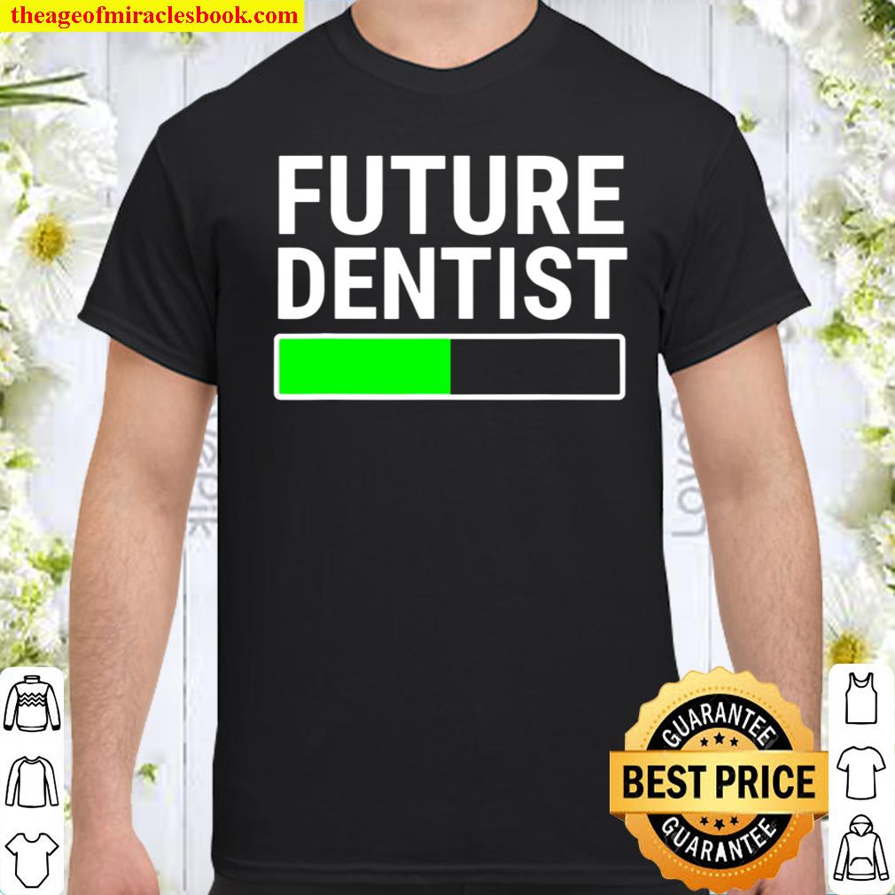 Future Dentist Loading Bar Cool Graduation Dental Student shirt