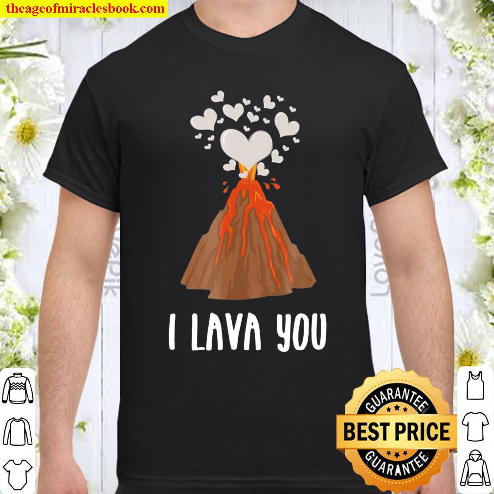 I Lava You Shirt, hoodie, tank top, sweater I Lava You Shirt, hoodie, tank top, sweater
