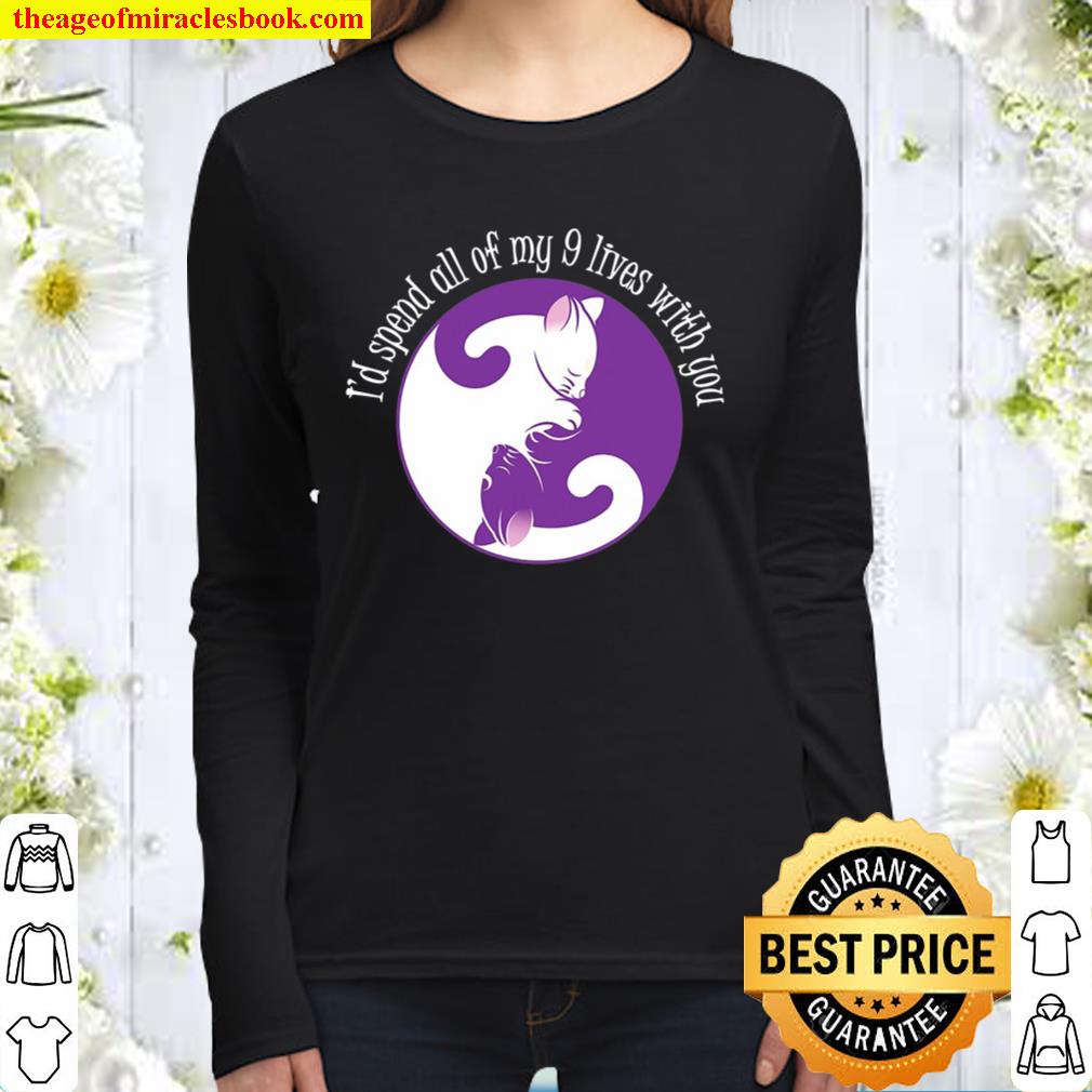 I’d Spend All My 9 Lives With You Valentines Gift Women Long Sleeved