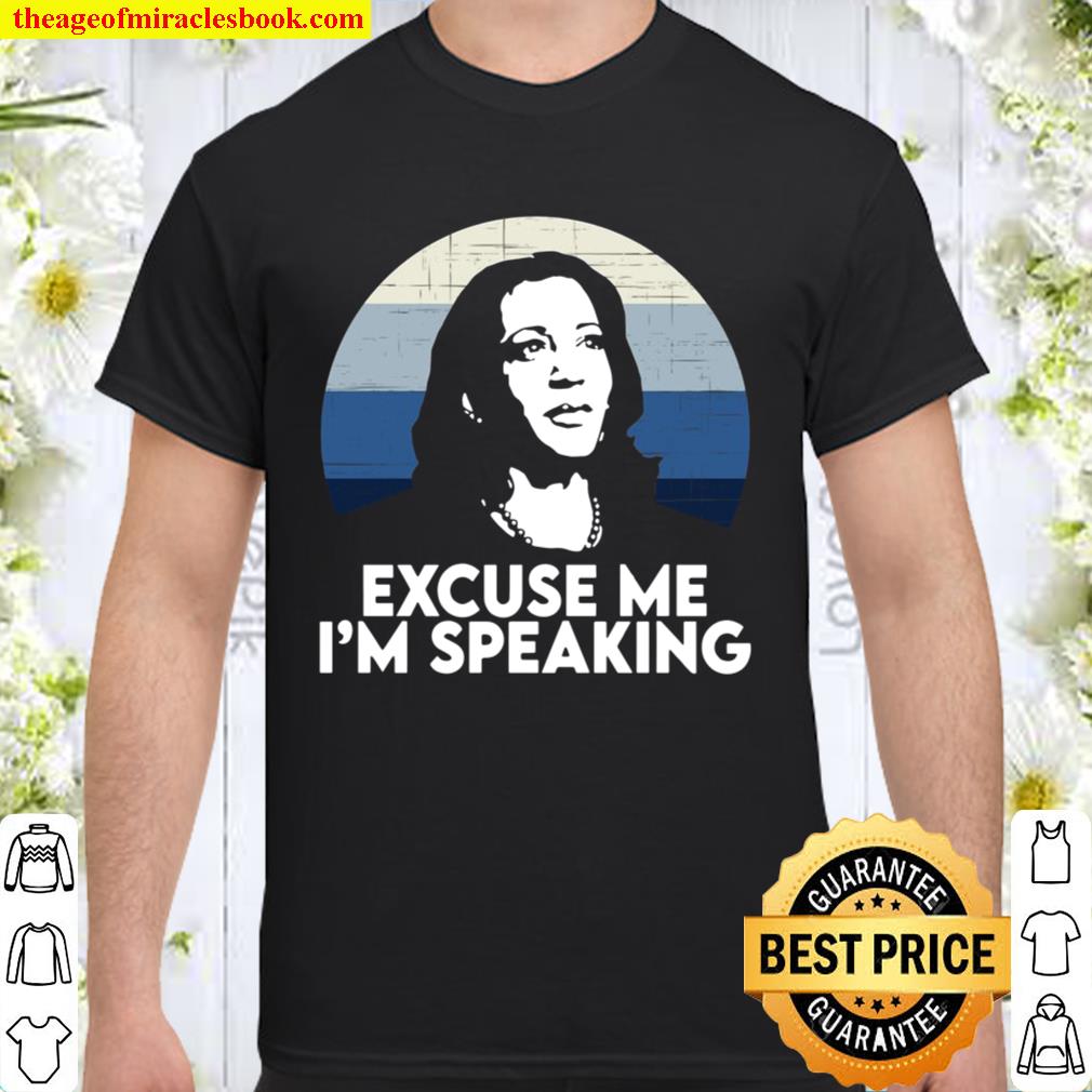 Kamala Harris Excuse Me Im Speaking limited Shirt, Hoodie, Long Sleeved, SweatShirt Kamala Harris Excuse Me Im Speaking limited Shirt, Hoodie, Long Sleeved, SweatShirt