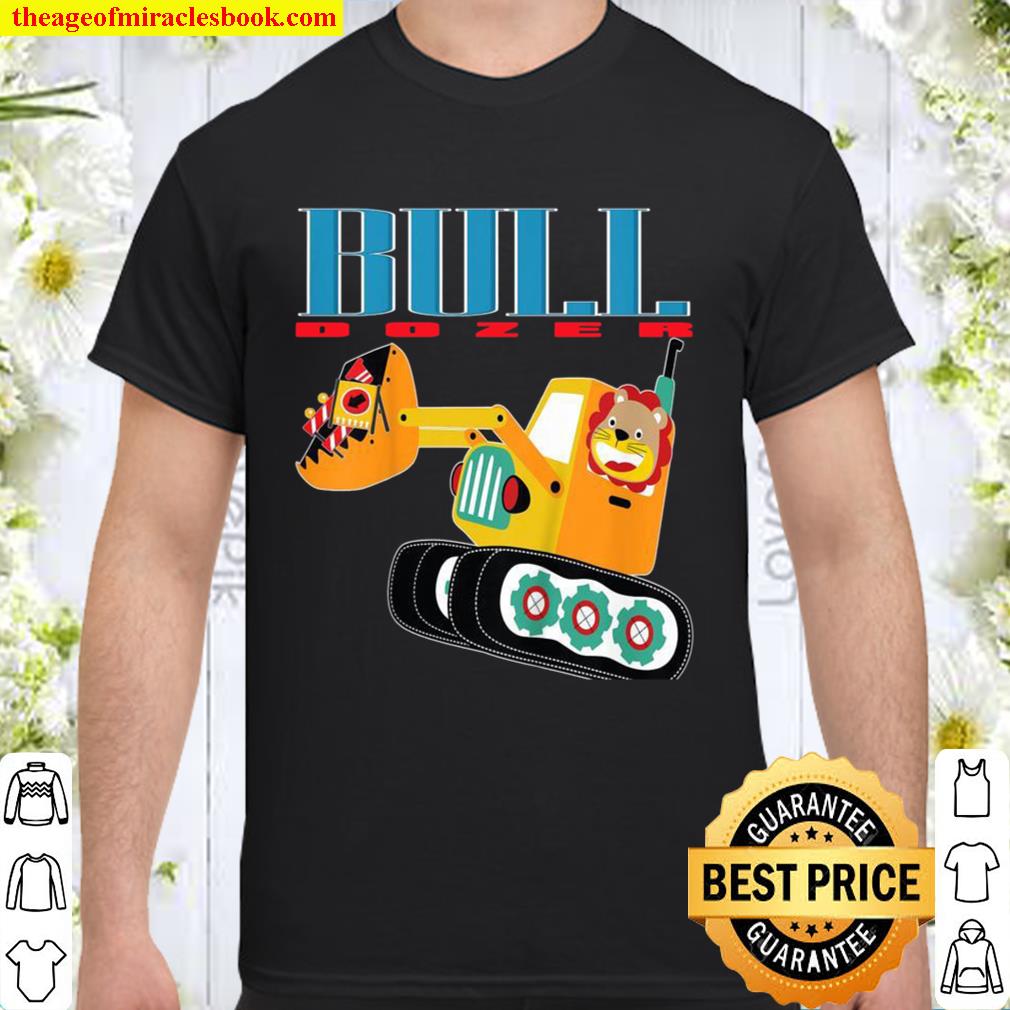 Kids Construction Bulldozer Vehicle Big Heavy Machines Lion new Shirt, Hoodie, Long Sleeved, SweatShirt