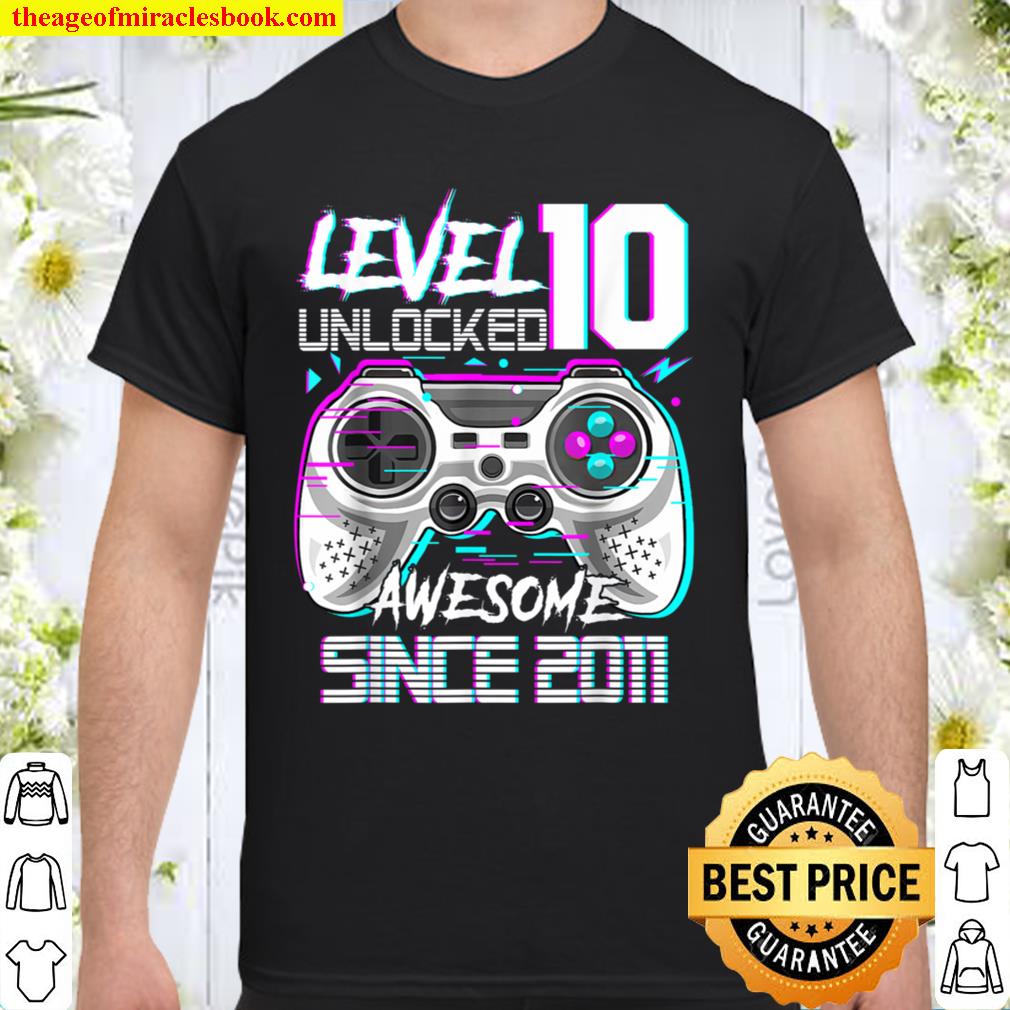 Level 10 Unlocked Awesome 2011 Video Game 10th Birthday limited Shirt, Hoodie, Long Sleeved, SweatShirt Level 10 Unlocked Awesome 2011 Video Game 10th Birthday limited Shirt, Hoodie, Long Sleeved, SweatShirt