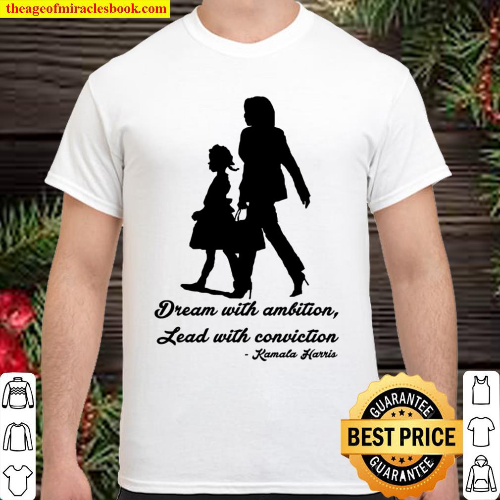 Madam Vice President Shirt, Inauguration Shirt, Dream With Ambition, Lead With Conviction, January inaugurate tshirt, VP Kamala Harris hot Shirt, Hoodie, Long Sleeved, SweatShirt
