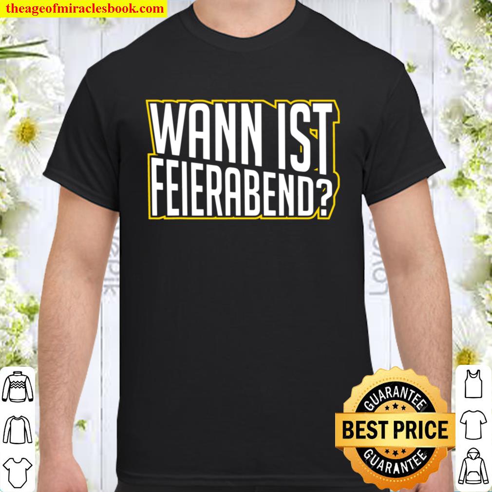 Men’s Wann Ist Abend Workman Work limited Shirt, Hoodie, Long Sleeved, SweatShirt