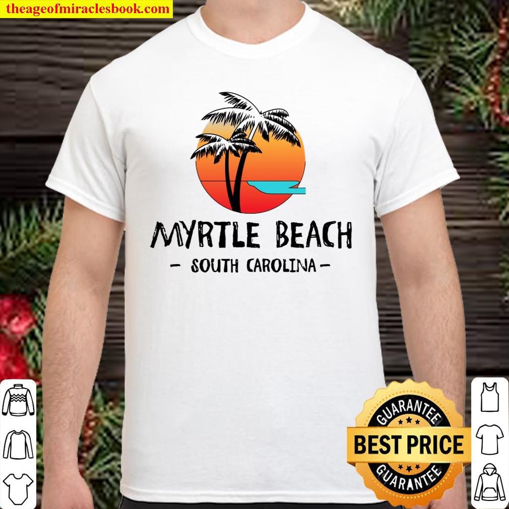 Myrtle Beach Summer Sun Fun shirt, hoodie, tank top, sweater