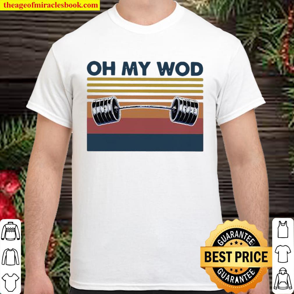 Oh My Wod Weight Lifting Vintage limited Shirt, Hoodie, Long Sleeved, SweatShirt Oh My Wod Weight Lifting Vintage limited Shirt, Hoodie, Long Sleeved, SweatShirt