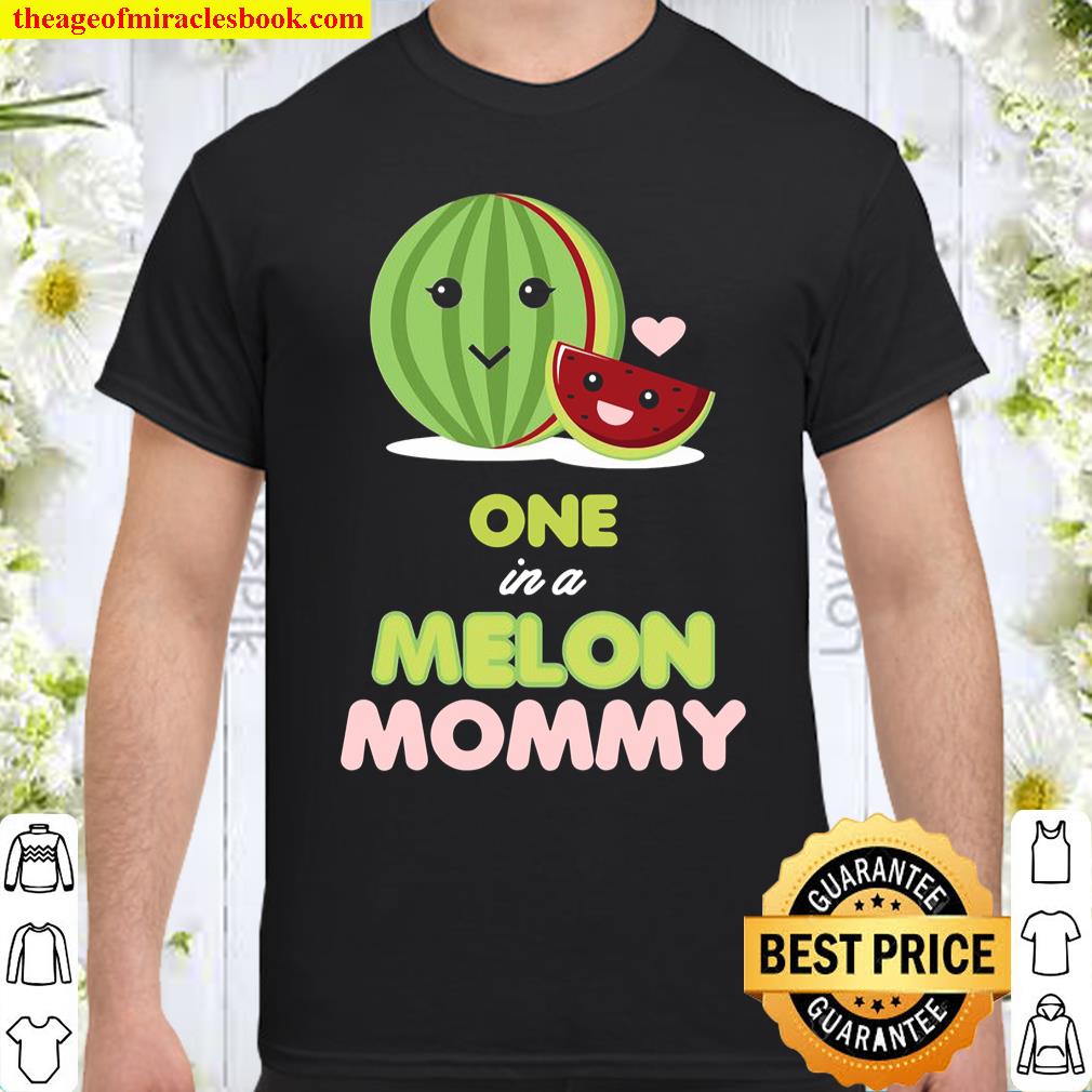 One In A Melon Mommy Funny Fruit Watermelon Mom shirt