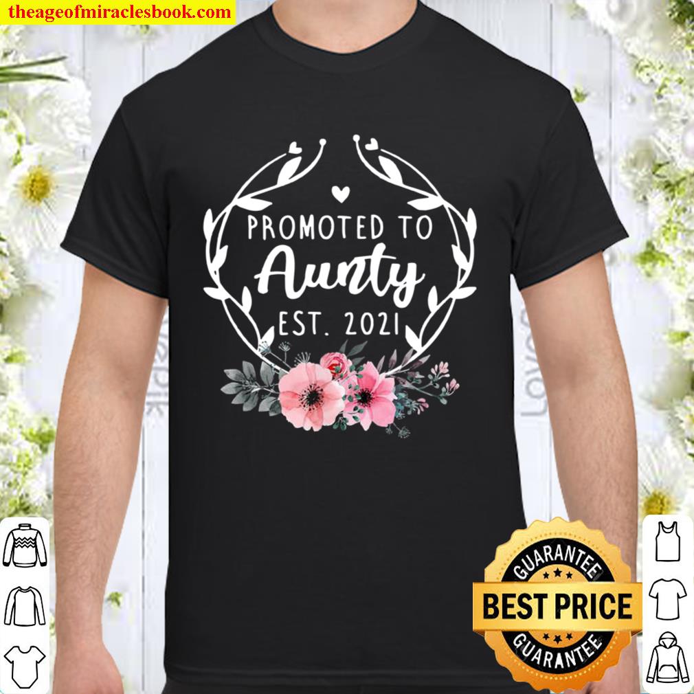 Promoted To Aunty Est 2021 Mothers Day New Grandma new Shirt, Hoodie, Long Sleeved, SweatShirt Promoted To Aunty Est 2021 Mothers Day New Grandma new Shirt, Hoodie, Long Sleeved, SweatShirt