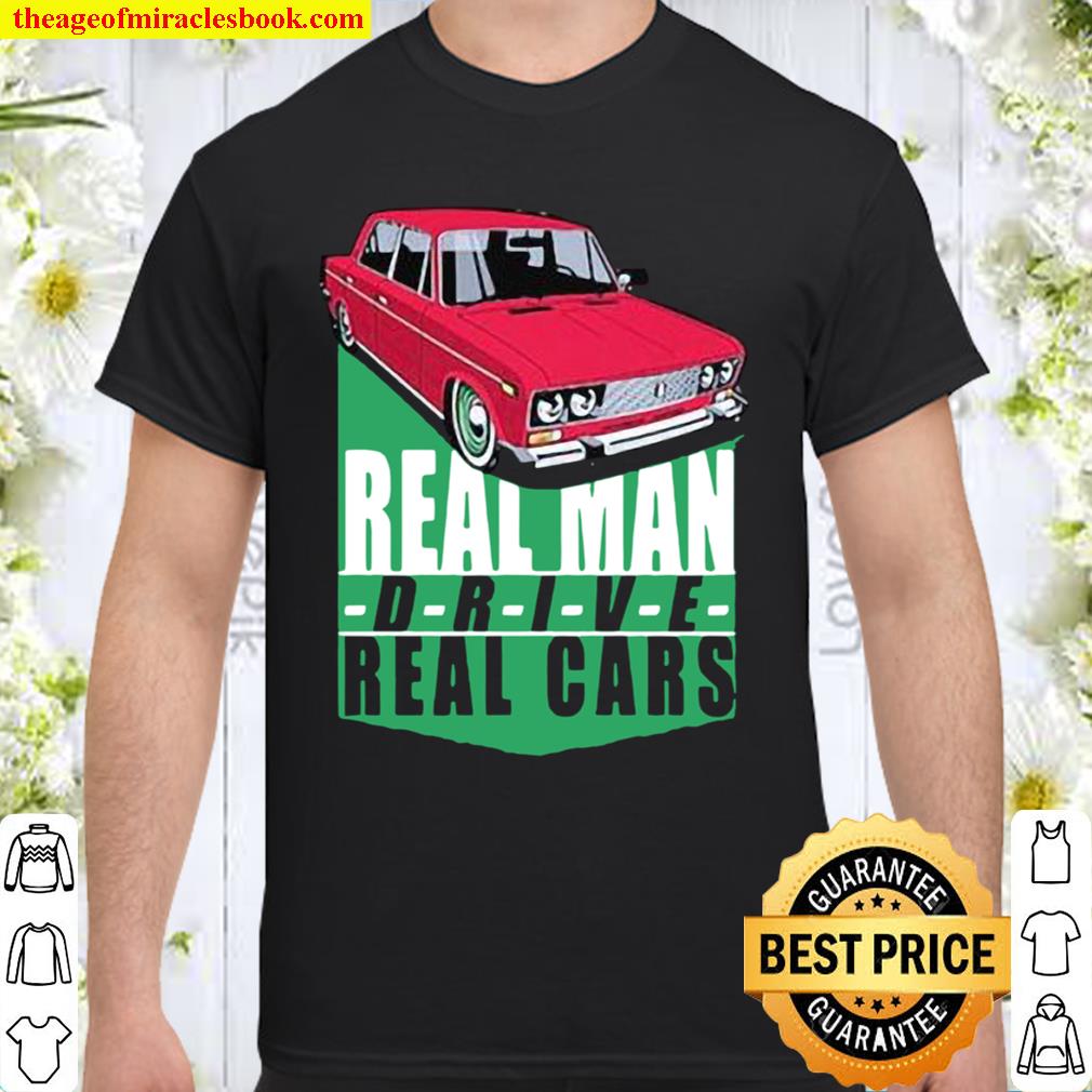 Real Man Drive Real Cars Red hot Shirt, Hoodie, Long Sleeved, SweatShirt