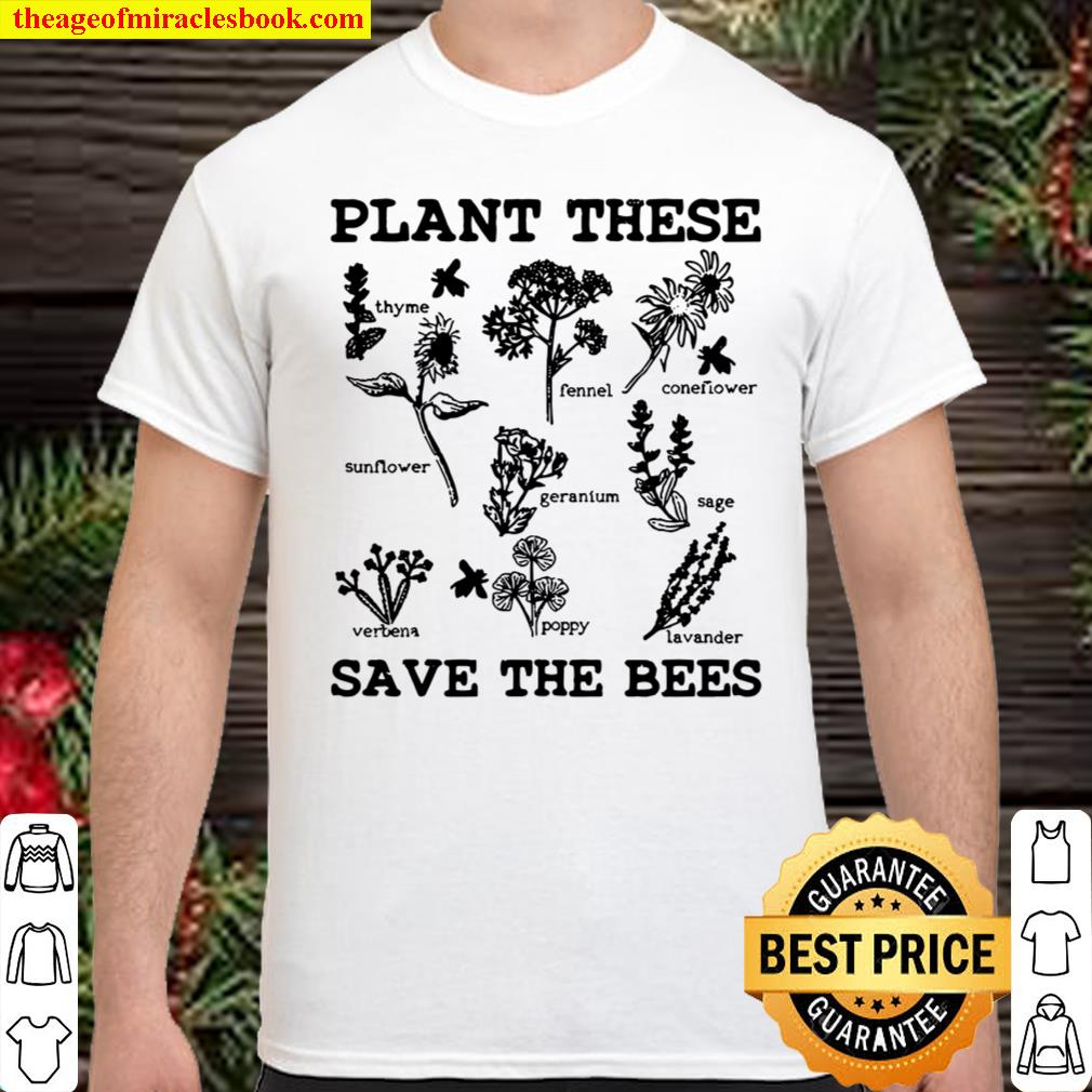 Save The Bees Plant These – Beekeeper Nature Environmental shirt