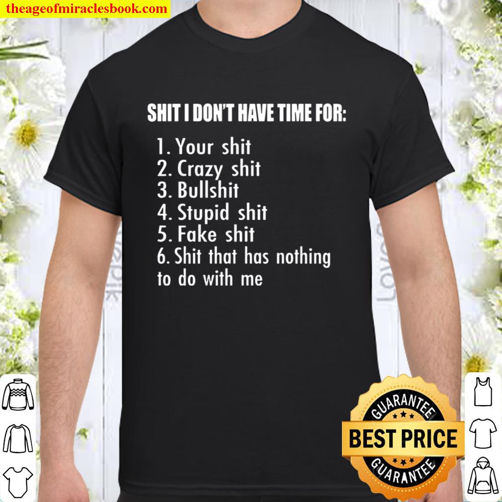 Shit I Don’t Have Time For new Shirt, Hoodie, Long Sleeved, SweatShirt