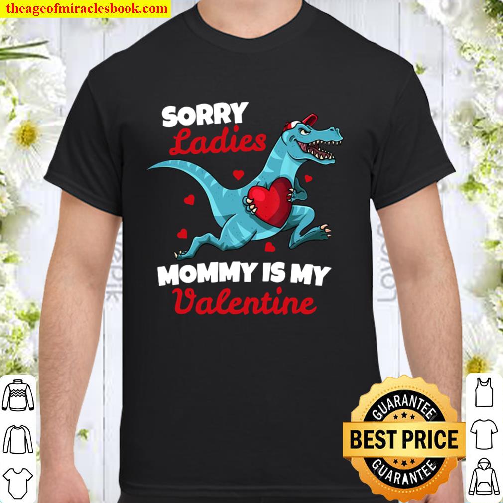 Sorry Mommy Is My Valentine 2021 Shirt, Hoodie, Long Sleeved, SweatShirt Sorry Mommy Is My Valentine 2021 Shirt, Hoodie, Long Sleeved, SweatShirt