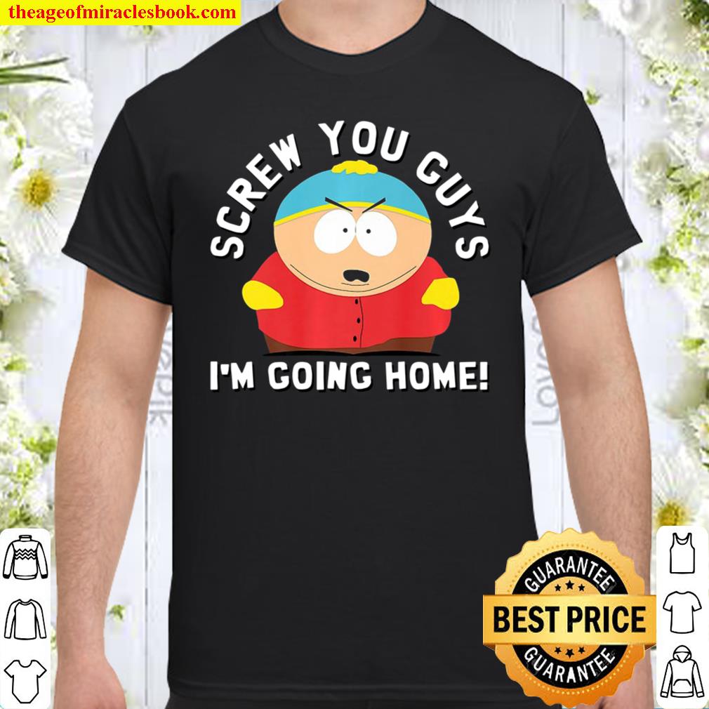 South Park Screw You Guys I’m Going Home Premium shirt