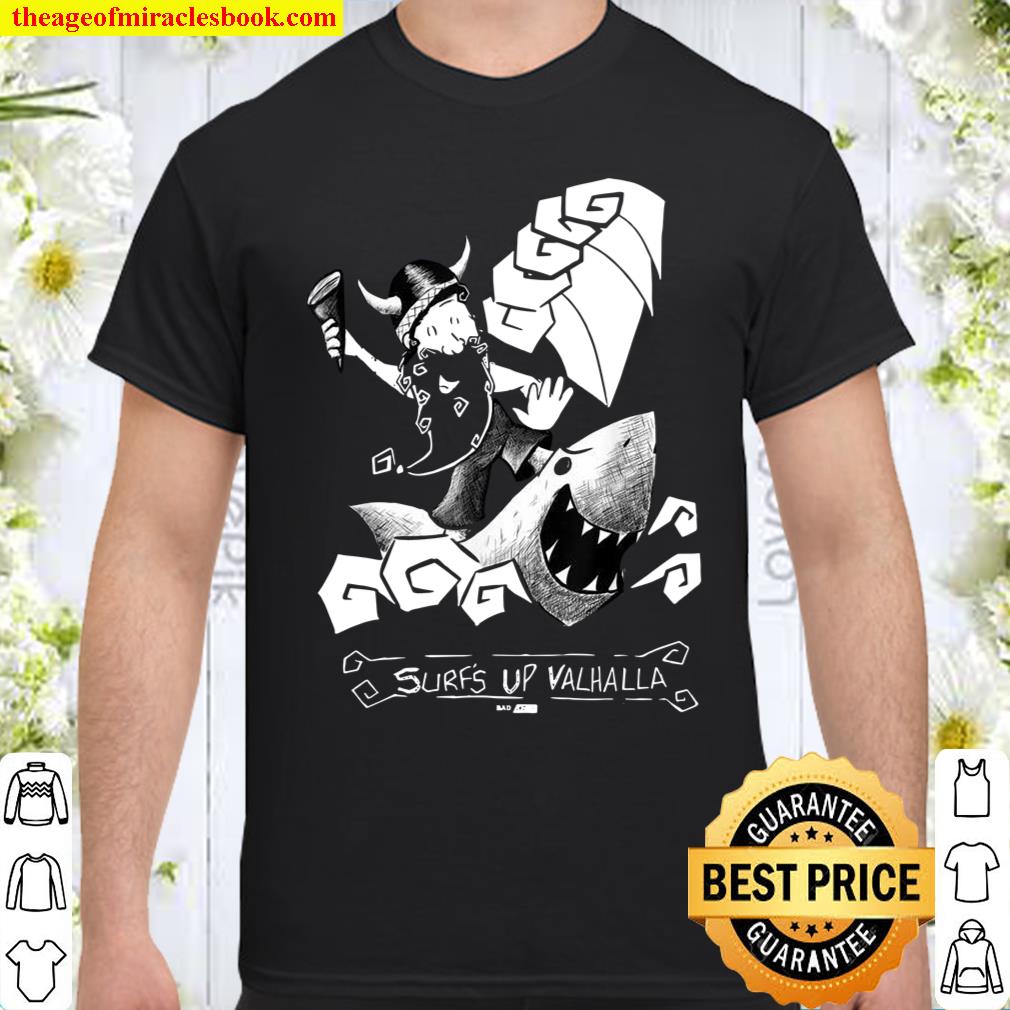 Surfs Up Viking perfect and Shirt, hoodie, tank top, sweater