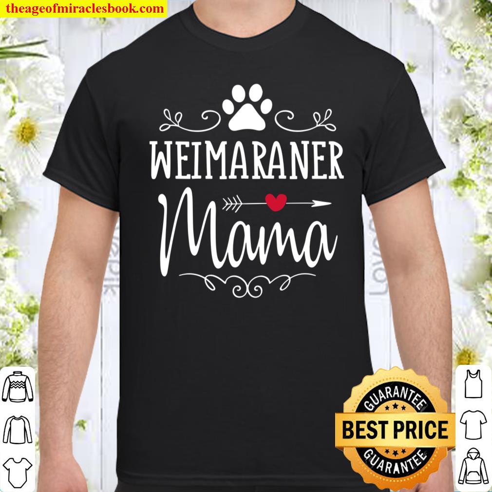 Weimaraner Mama – Funny Weimaraner Lover Shirt Gift new Shirt, Hoodie, Long Sleeved, SweatShirt