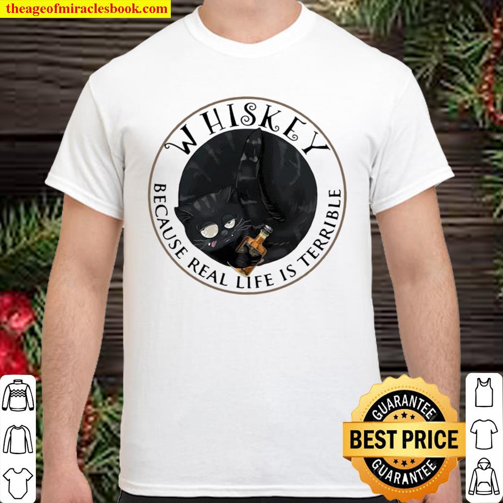 Whishey Because Real Life Is Terrible Cats hot Shirt, Hoodie, Long Sleeved, SweatShirt Whishey Because Real Life Is Terrible Cats hot Shirt, Hoodie, Long Sleeved, SweatShirt
