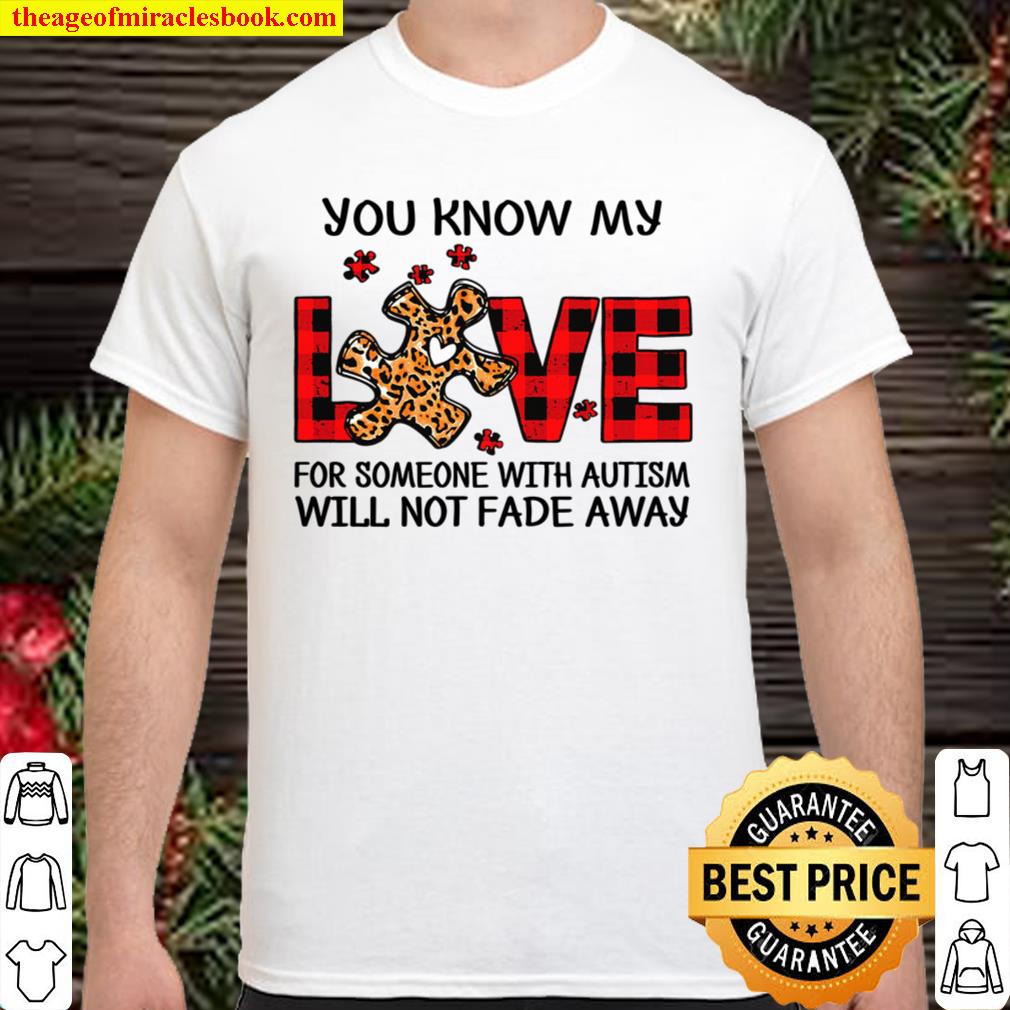 You Know My Love – WILL NOT FADE AWAY limited Shirt, Hoodie, Long Sleeved, SweatShirt