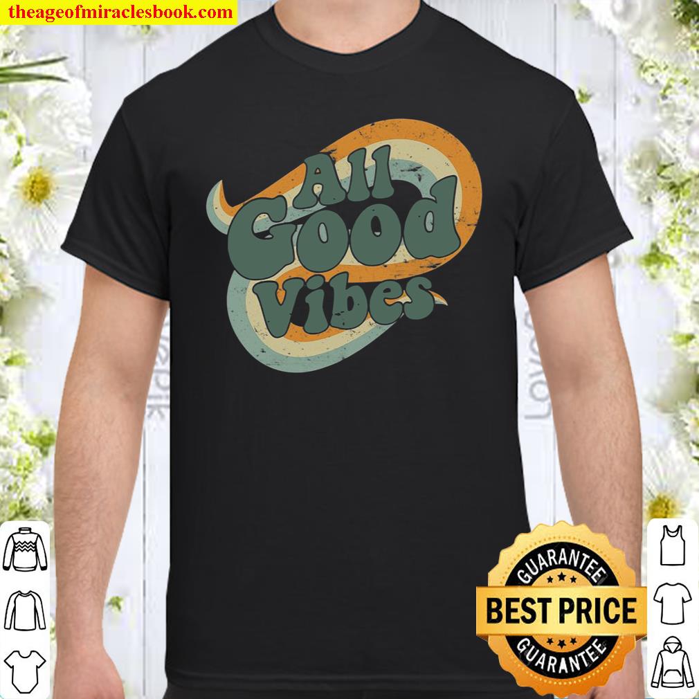 All Good Vibes Positive Vibes Only shirt, hoodie, tank top, sweater