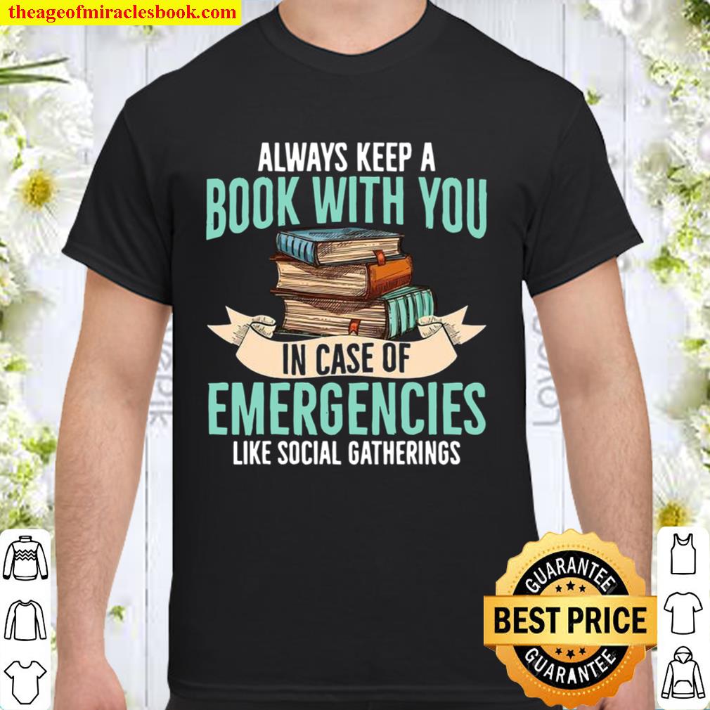 Always Keep A Book With You In Case Of Emergencies hot Shirt, Hoodie, Long Sleeved, SweatShirt